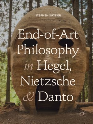 cover image of End-of-Art Philosophy in Hegel, Nietzsche and Danto